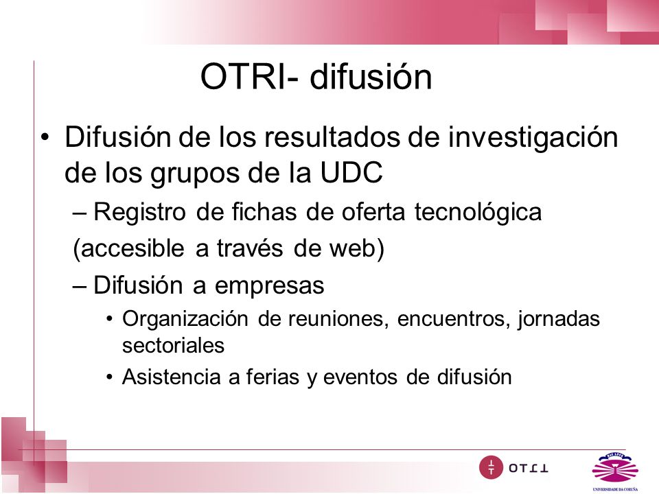 OTRI- difusión Difusión de los resultados de investigación de los grupos de la UDC. Registro de fichas de oferta tecnológica.