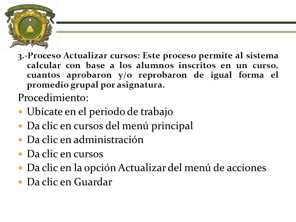Ubícate en el periodo de trabajo Da clic en cursos del menú principal