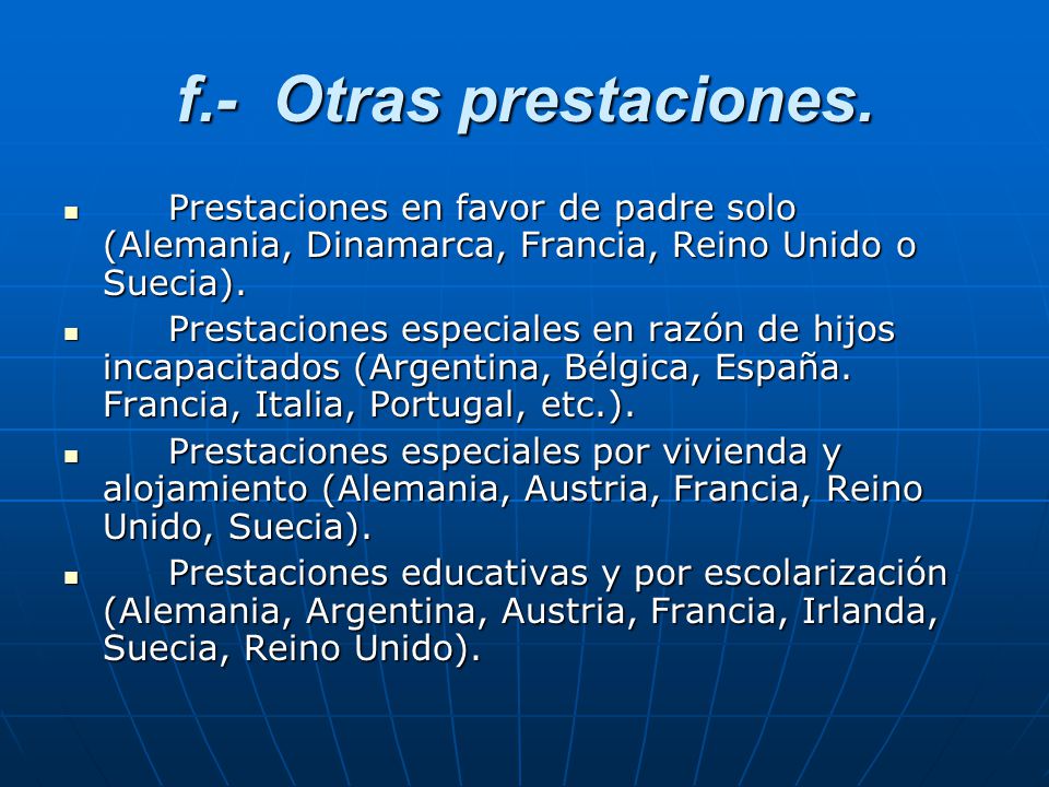 f.- Otras prestaciones. Prestaciones en favor de padre solo (Alemania, Dinamarca, Francia, Reino Unido o Suecia).