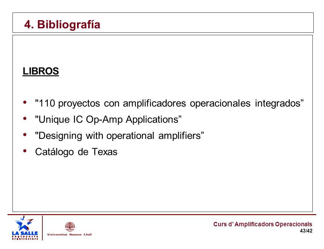 4. Bibliografía LIBROS. 110 proyectos con amplificadores operacionales integrados Unique IC Op-Amp Applications