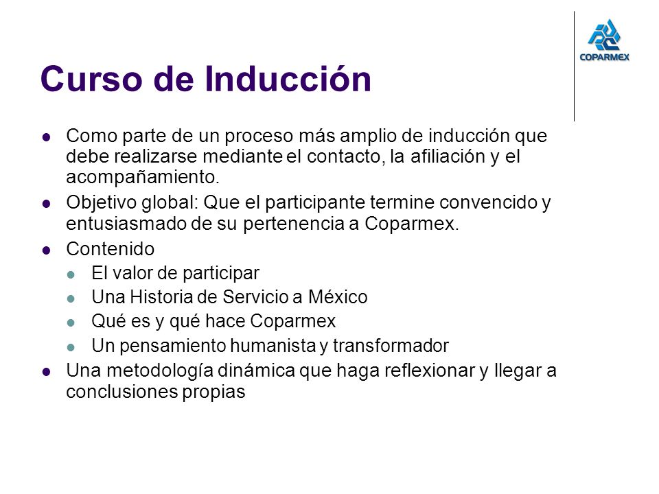 Curso de Inducción Como parte de un proceso más amplio de inducción que debe realizarse mediante el contacto, la afiliación y el acompañamiento.