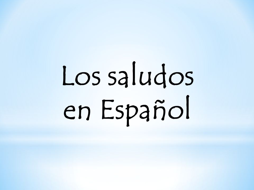 Los saludos en Español