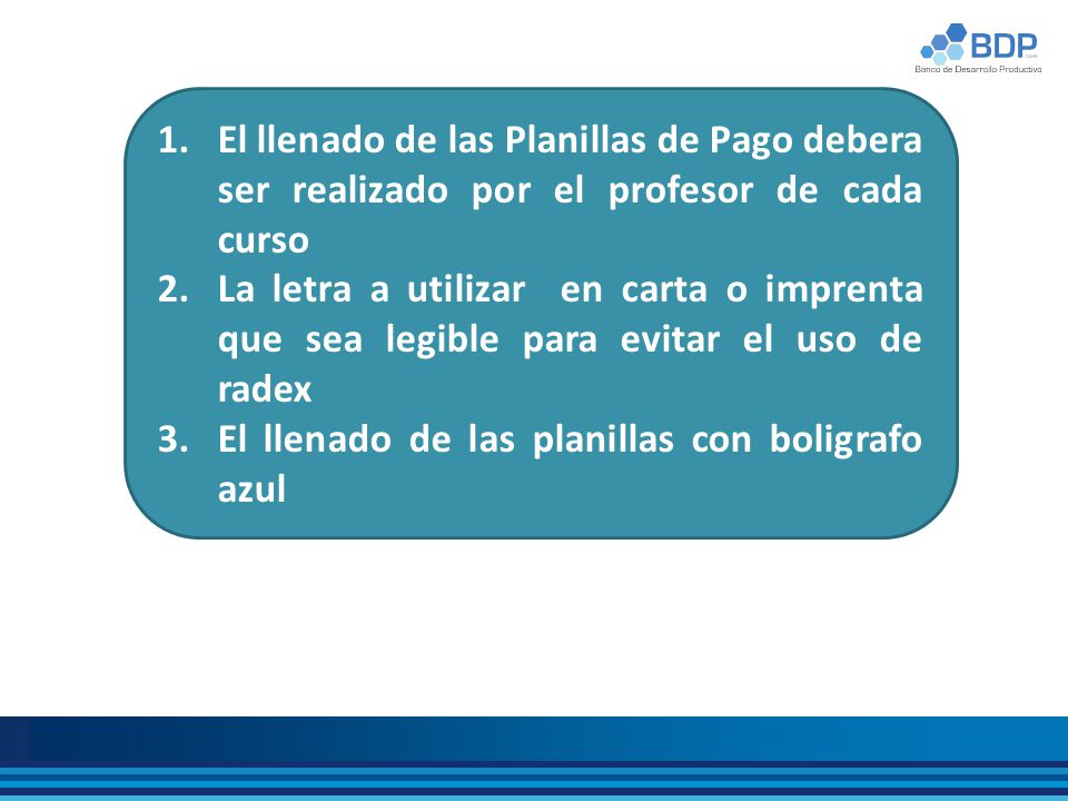 El llenado de las Planillas de Pago debera ser realizado por el profesor de cada curso