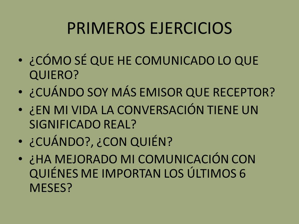 PRIMEROS EJERCICIOS ¿CÓMO SÉ QUE HE COMUNICADO LO QUE QUIERO