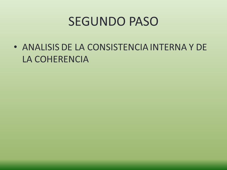 SEGUNDO PASO ANALISIS DE LA CONSISTENCIA INTERNA Y DE LA COHERENCIA