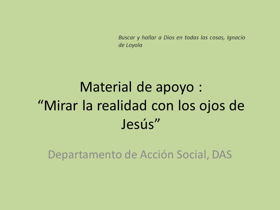 Material de apoyo : Mirar la realidad con los ojos de Jesús