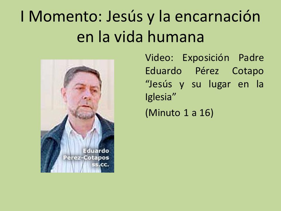 I Momento: Jesús y la encarnación en la vida humana