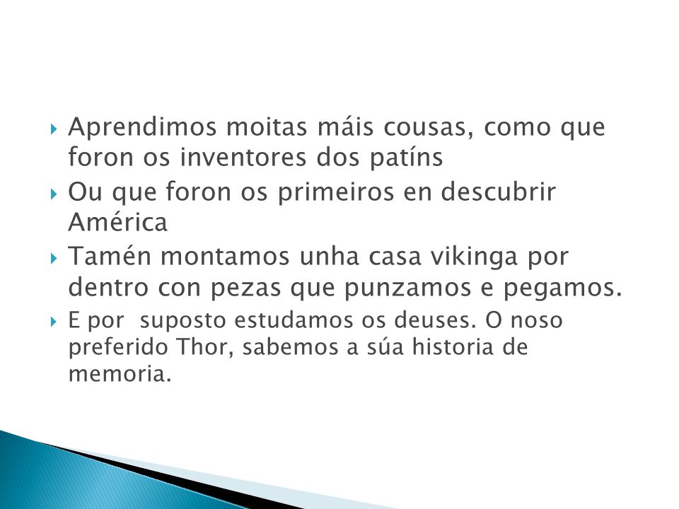 Aprendimos moitas máis cousas, como que foron os inventores dos patíns