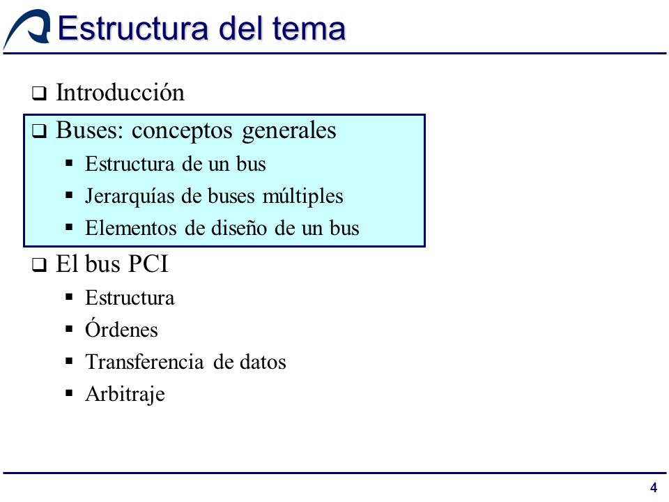 Estructura del tema Introducción Buses: conceptos generales El bus PCI