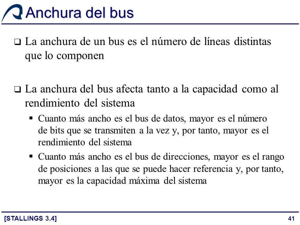 Anchura del bus La anchura de un bus es el número de líneas distintas que lo componen.