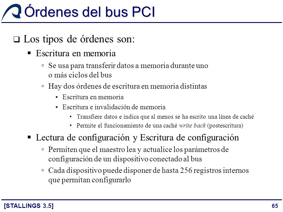 Órdenes del bus PCI Los tipos de órdenes son: Escritura en memoria