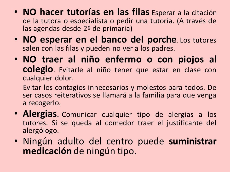 Ningún adulto del centro puede suministrar medicación de ningún tipo.