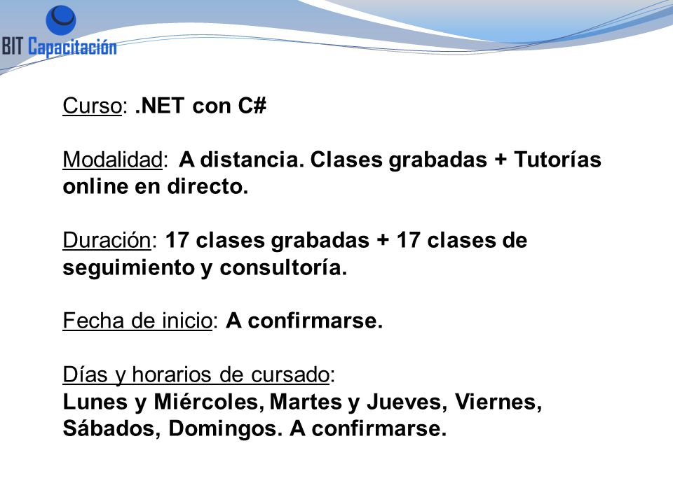 Curso: .NET con C# Modalidad: A distancia. Clases grabadas + Tutorías online en directo.
