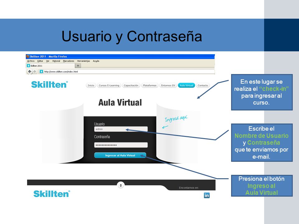 Usuario y Contraseña En este lugar se realiza el check-in para ingresar al curso. Escribe el. Nombre de Usuario y Contraseña.