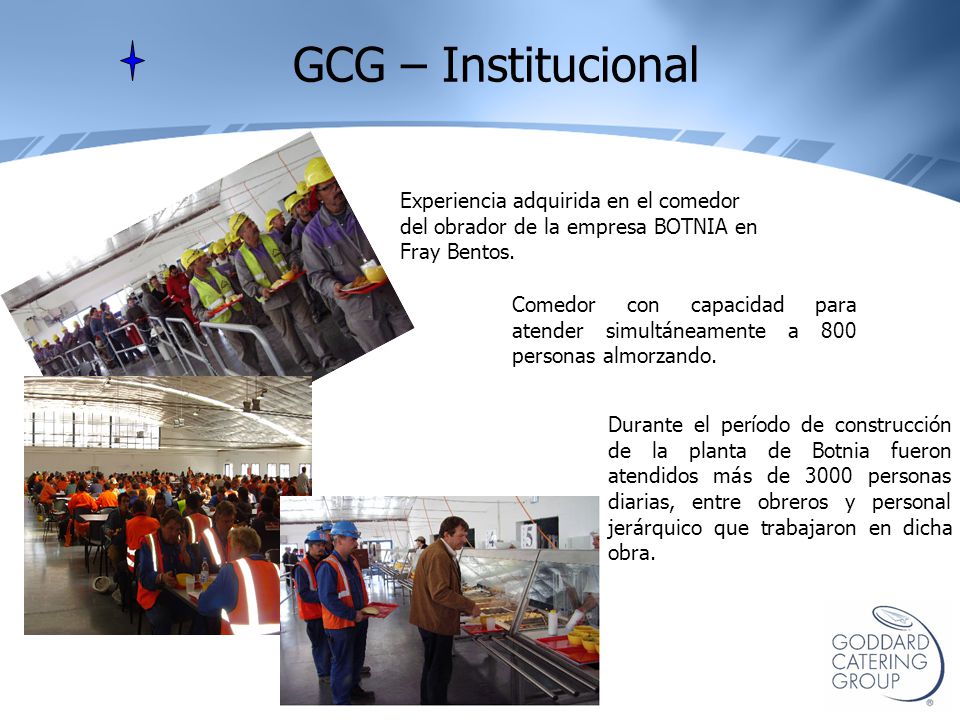 GCG – Institucional Experiencia adquirida en el comedor del obrador de la empresa BOTNIA en Fray Bentos.