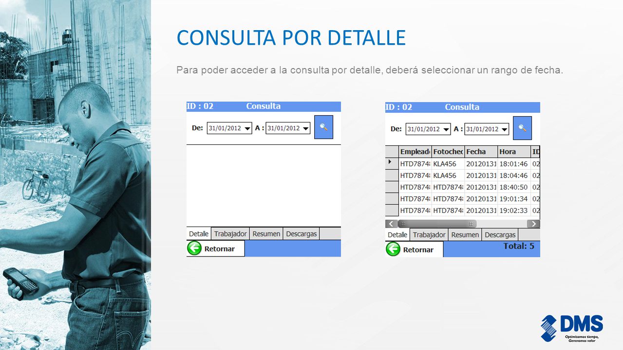 CONSULTA POR DETALLE Para poder acceder a la consulta por detalle, deberá seleccionar un rango de fecha.