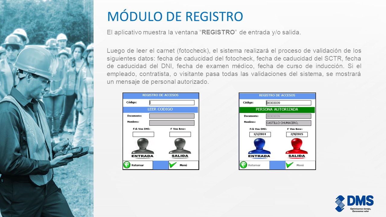MÓDULO DE REGISTRO El aplicativo muestra la ventana REGISTRO de entrada y/o salida.