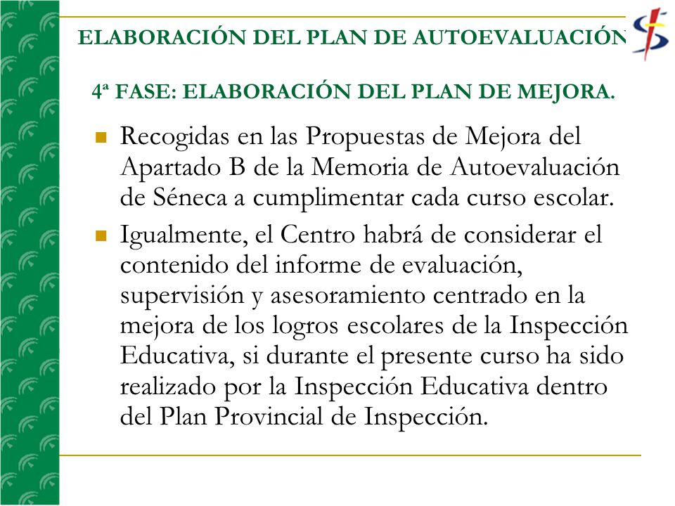 ELABORACIÓN DEL PLAN DE AUTOEVALUACIÓN 4ª FASE: ELABORACIÓN DEL PLAN DE MEJORA.
