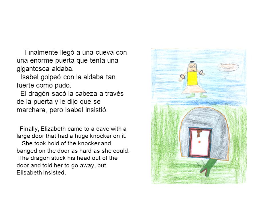 Finalmente llegó a una cueva con una enorme puerta que tenía una