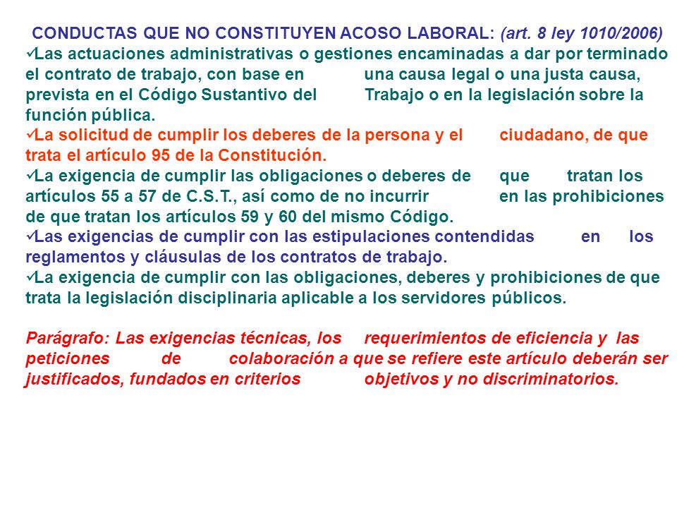 CONDUCTAS QUE NO CONSTITUYEN ACOSO LABORAL: (art. 8 ley 1010/2006)