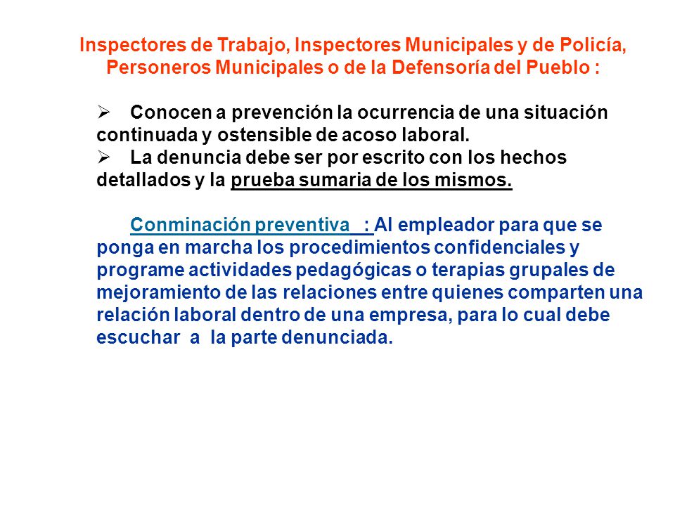 Inspectores de Trabajo, Inspectores Municipales y de Policía, Personeros Municipales o de la Defensoría del Pueblo :