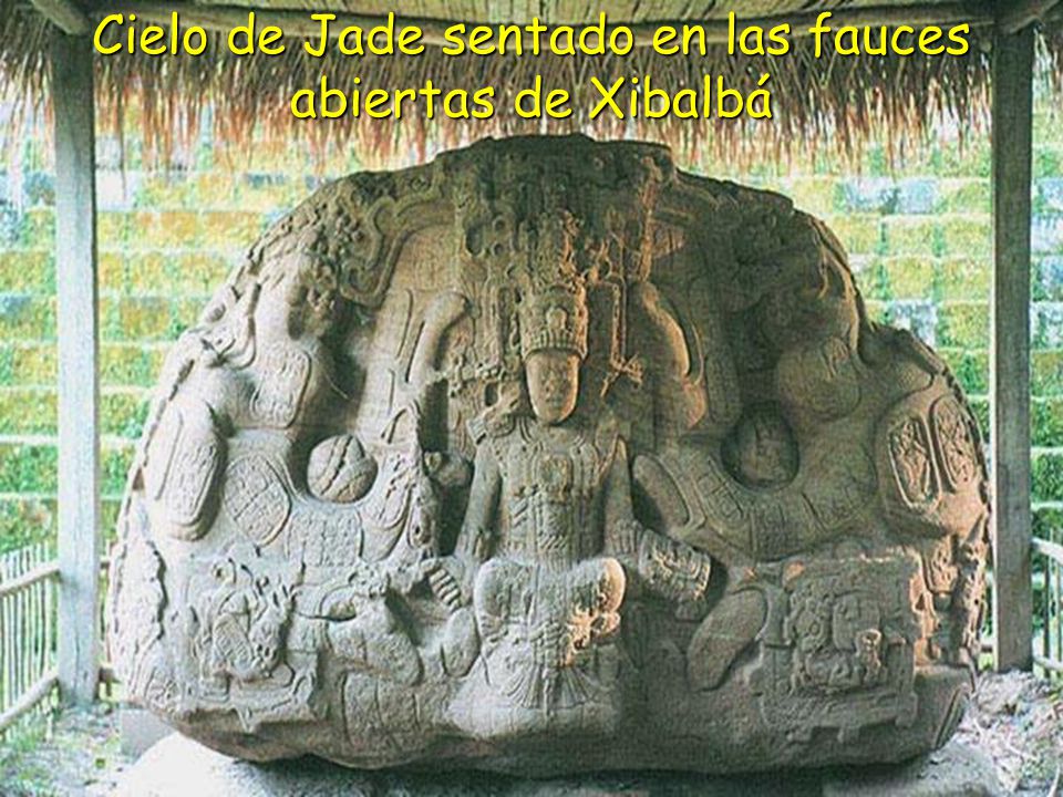 Cielo de Jade sentado en las fauces abiertas de Xibalbá