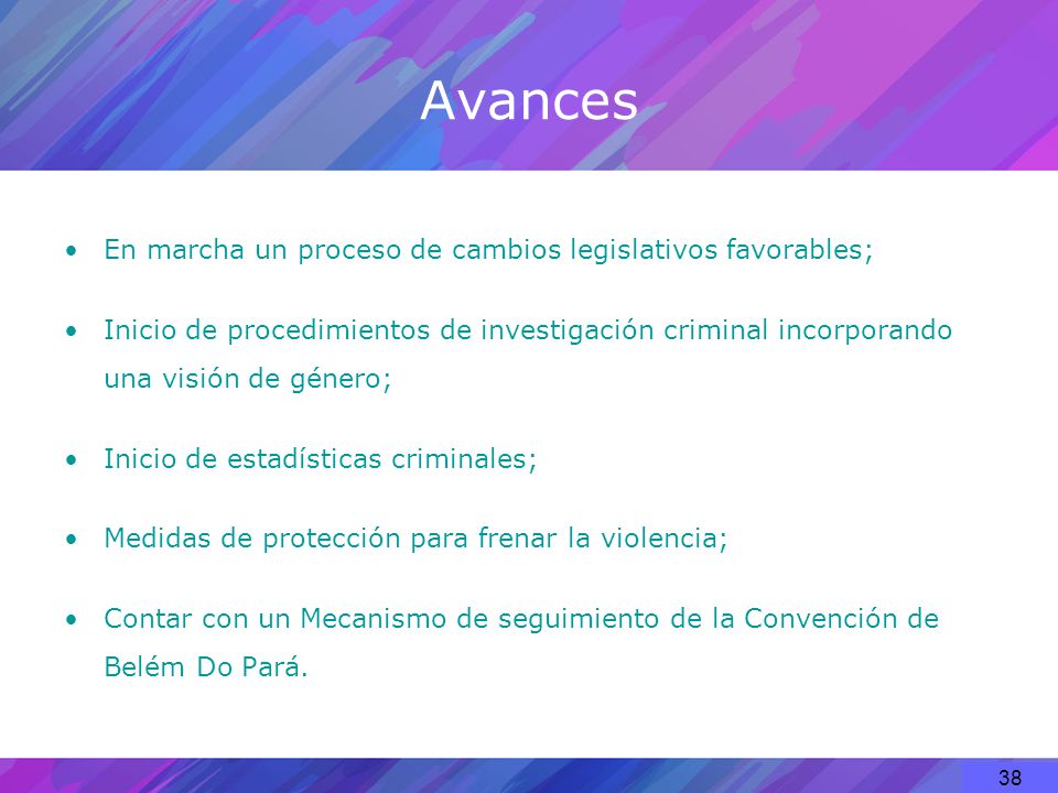 Avances En marcha un proceso de cambios legislativos favorables;