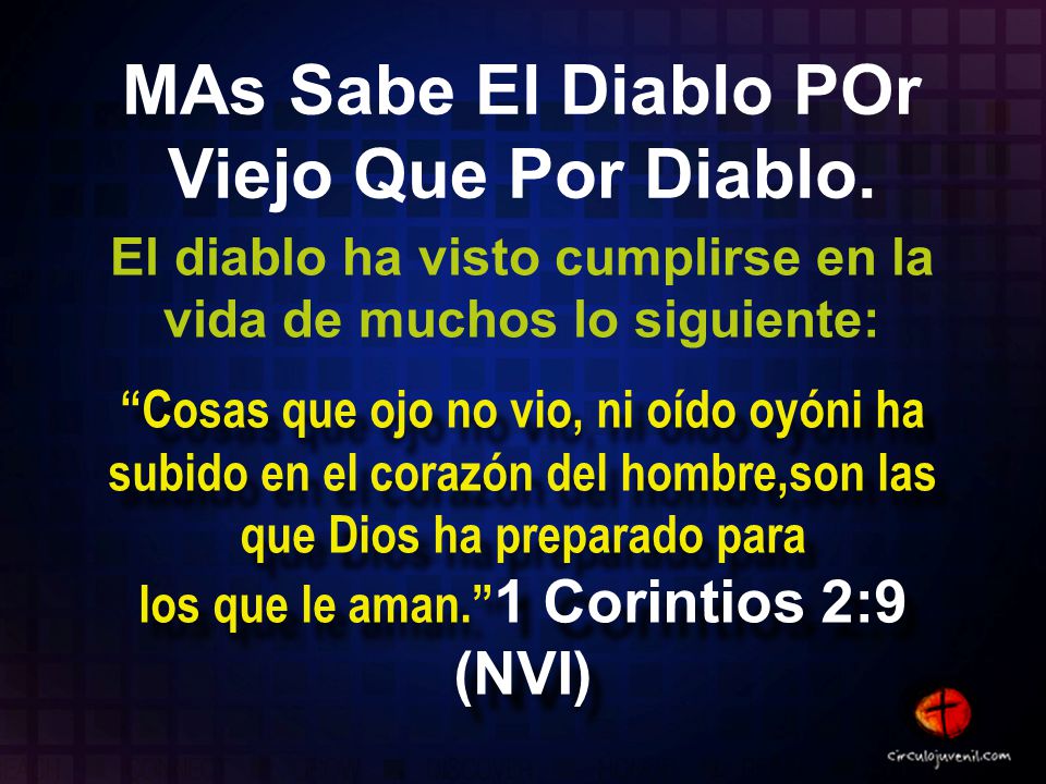 MAs Sabe El Diablo POr Viejo Que Por Diablo.