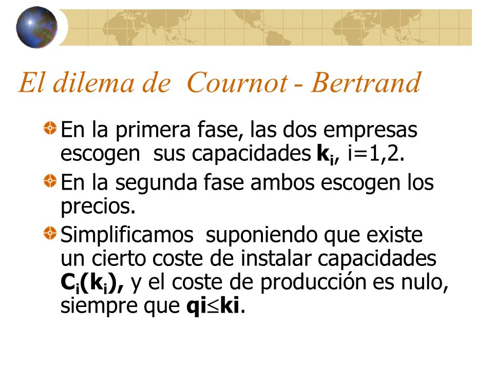 El dilema de Cournot - Bertrand