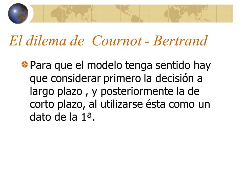 El dilema de Cournot - Bertrand