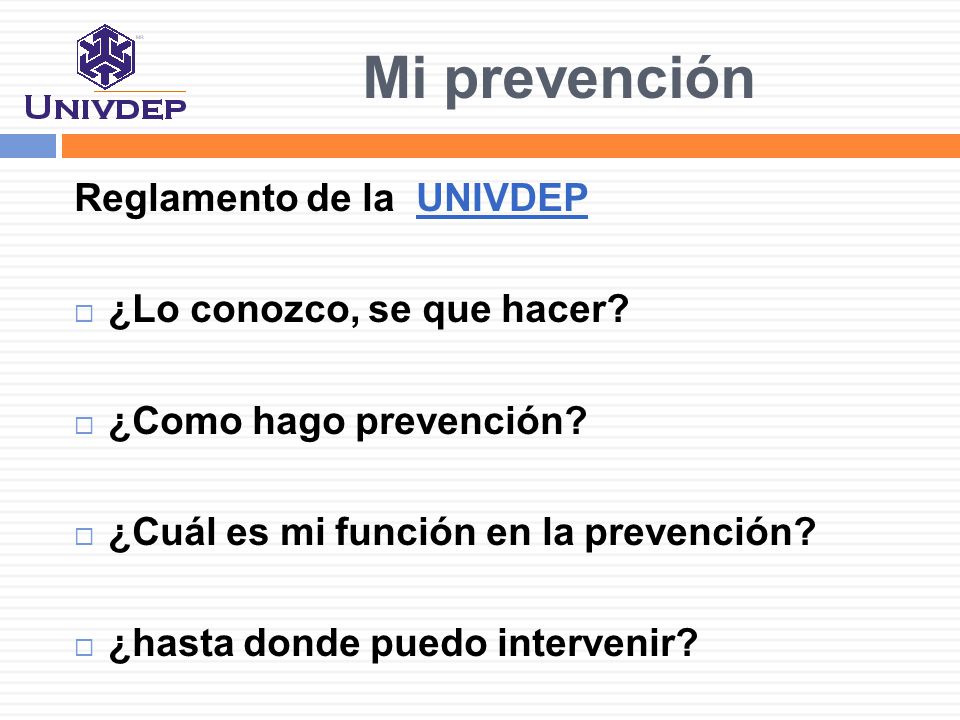Mi prevención Reglamento de la UNIVDEP ¿Lo conozco, se que hacer