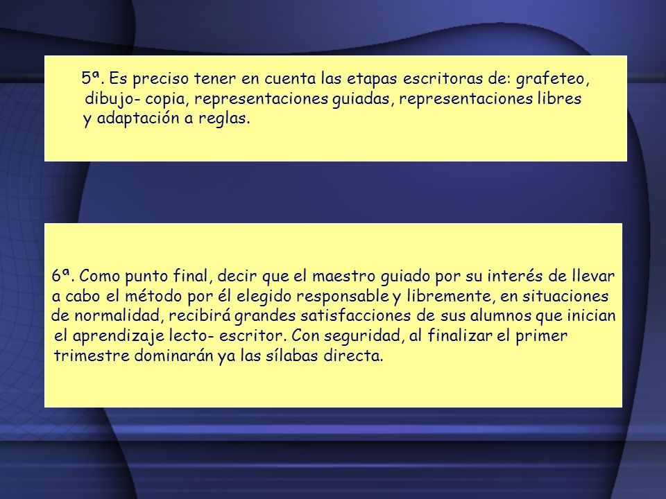 5ª. Es preciso tener en cuenta las etapas escritoras de: grafeteo,