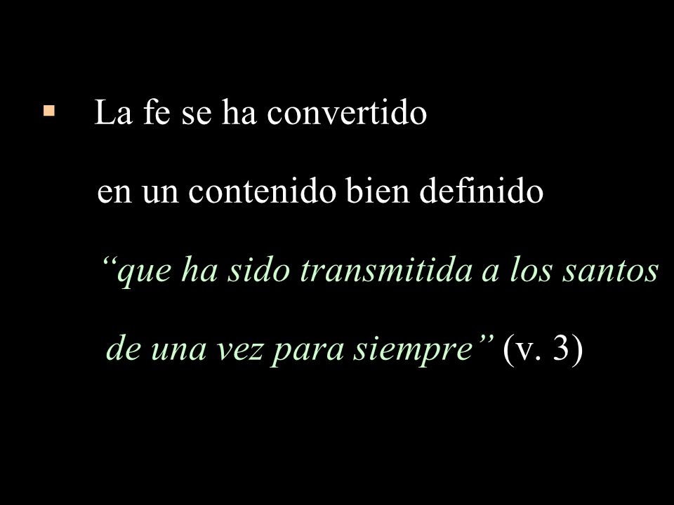 en un contenido bien definido que ha sido transmitida a los santos