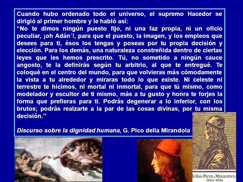 Cuando hubo ordenado todo el universo, el supremo Hacedor se dirigió al primer hombre y le habló así: