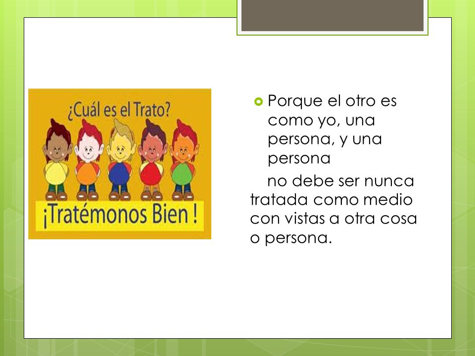 Porque el otro es como yo, una persona, y una persona