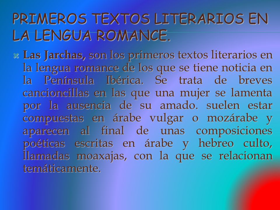 Primeros textos literarios en la lengua romance.