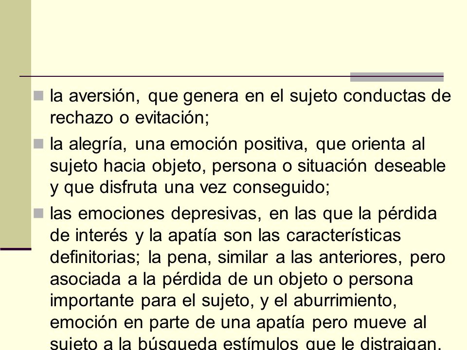 la aversión, que genera en el sujeto conductas de rechazo o evitación;