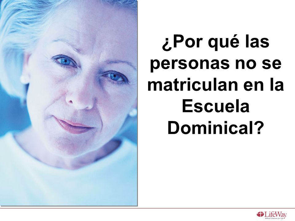 ¿Por qué las personas no se matriculan en la Escuela Dominical
