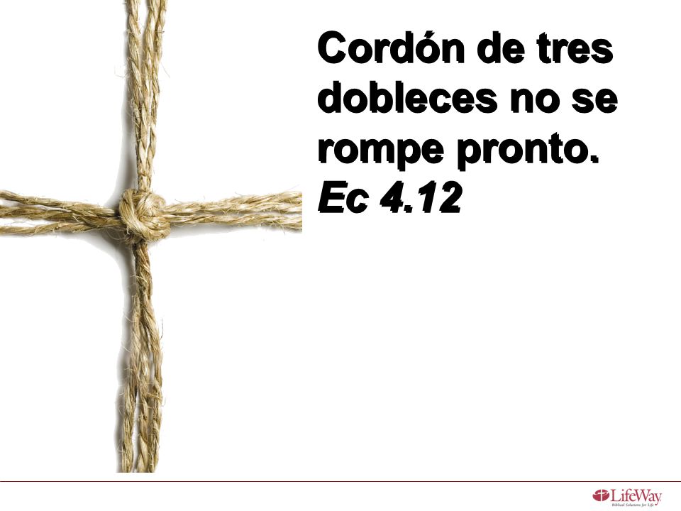Cordón de tres dobleces no se rompe pronto. Ec 4.12