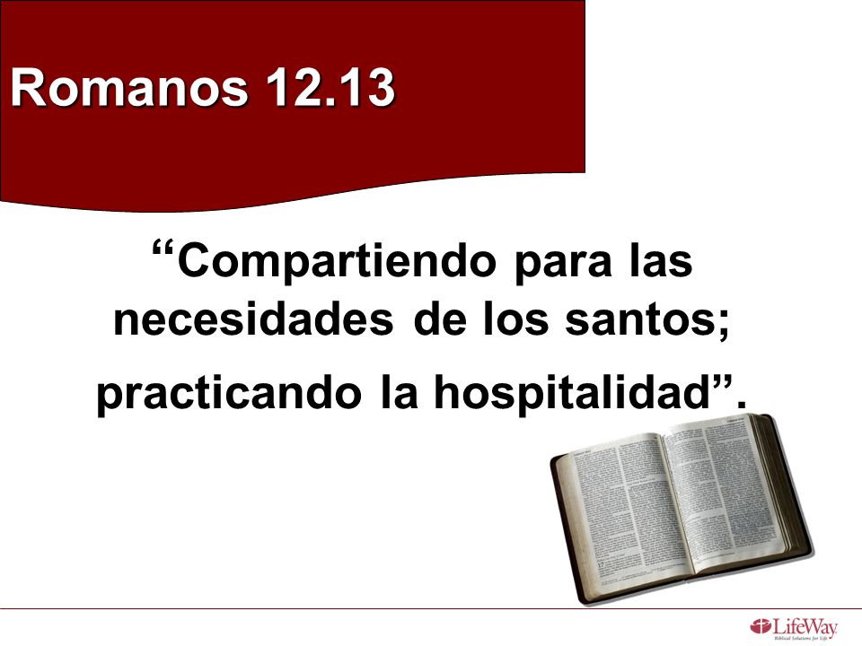 Romanos Compartiendo para las necesidades de los santos; practicando la hospitalidad .