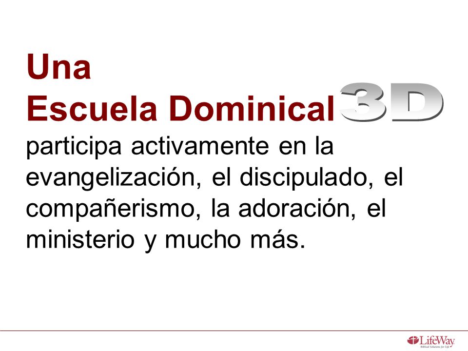 Una Escuela Dominical. participa activamente en la evangelización, el discipulado, el compañerismo, la adoración, el ministerio y mucho más.