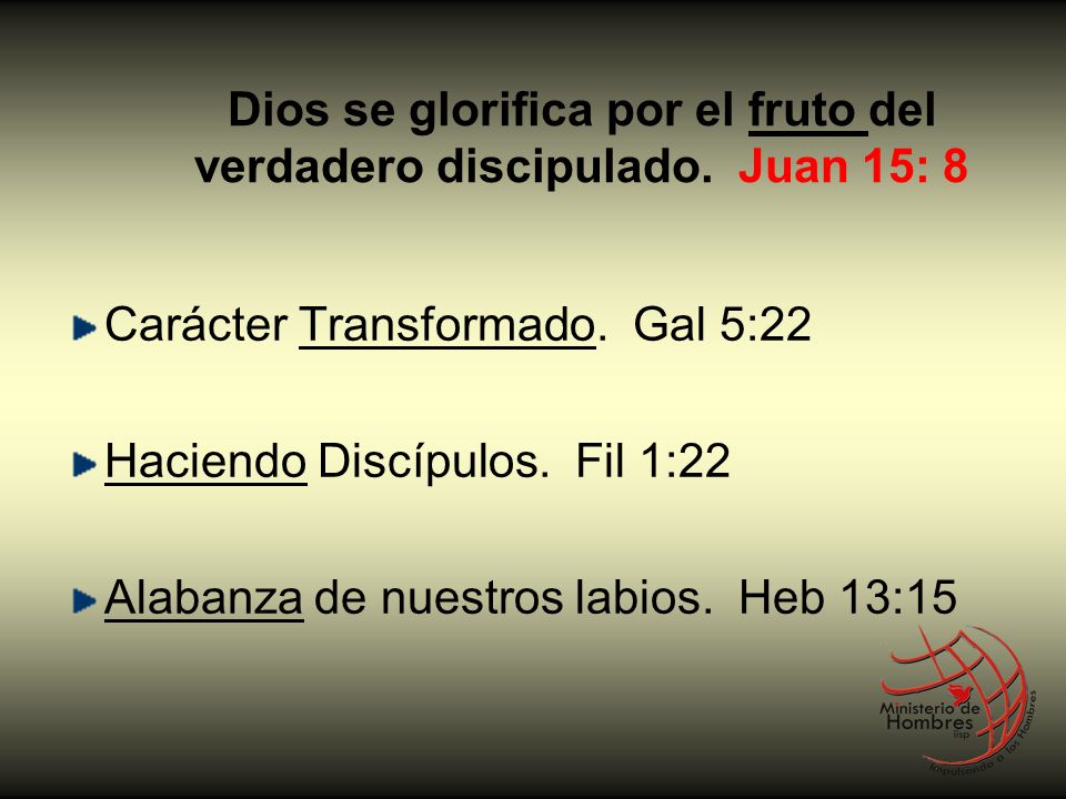 Dios se glorifica por el fruto del verdadero discipulado. Juan 15: 8