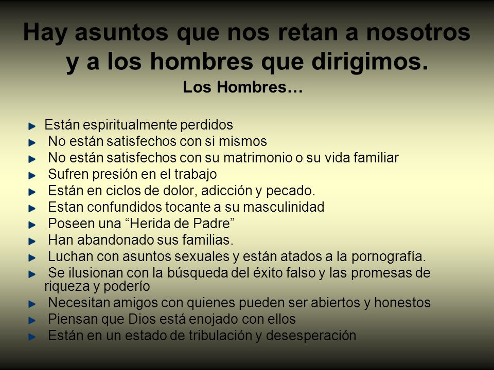 Hay asuntos que nos retan a nosotros y a los hombres que dirigimos.