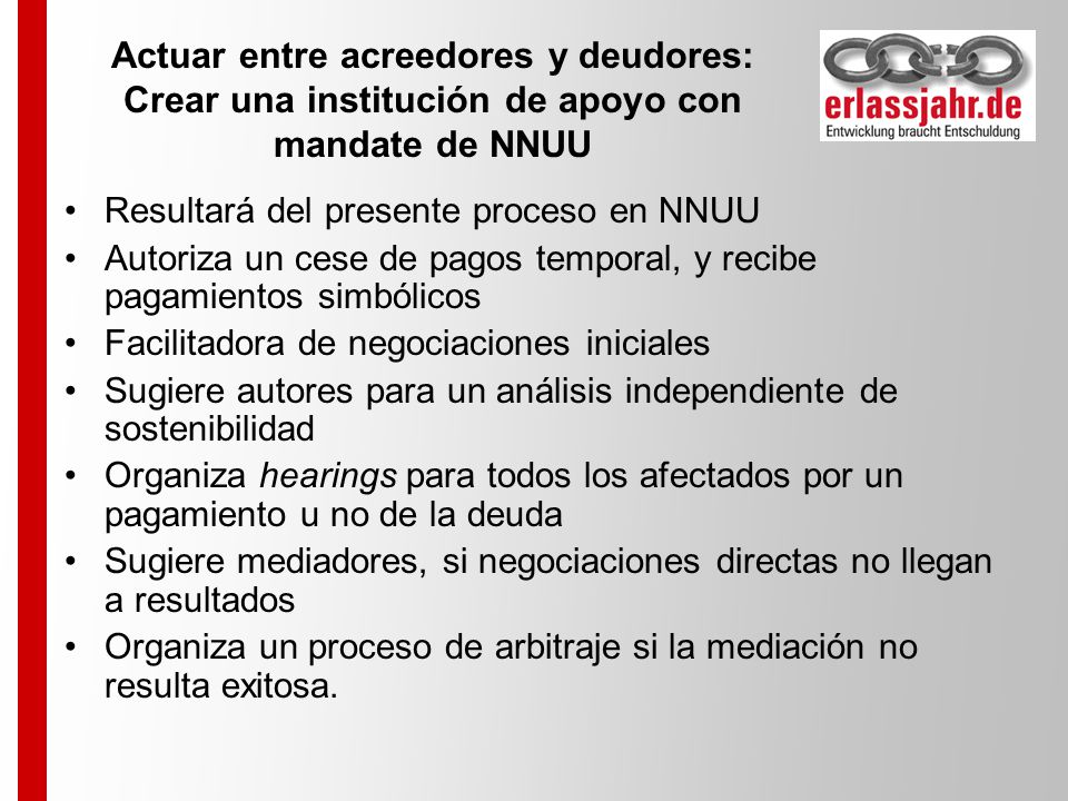 Actuar entre acreedores y deudores: Crear una institución de apoyo con mandate de NNUU