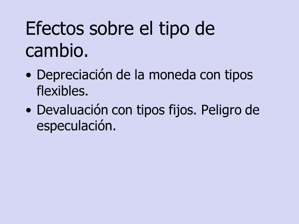 Efectos sobre el tipo de cambio.