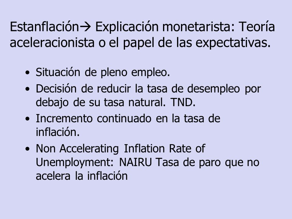 Estanflación Explicación monetarista: Teoría aceleracionista o el papel de las expectativas.