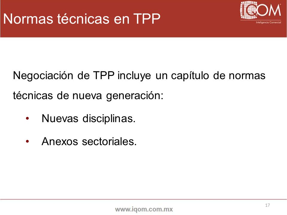 Normas técnicas en TPP Negociación de TPP incluye un capítulo de normas técnicas de nueva generación: