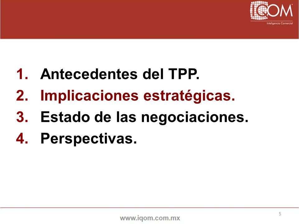 Antecedentes del TPP. Implicaciones estratégicas. Estado de las negociaciones. Perspectivas.