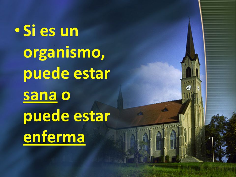 Si es un organismo, puede estar sana o puede estar enferma