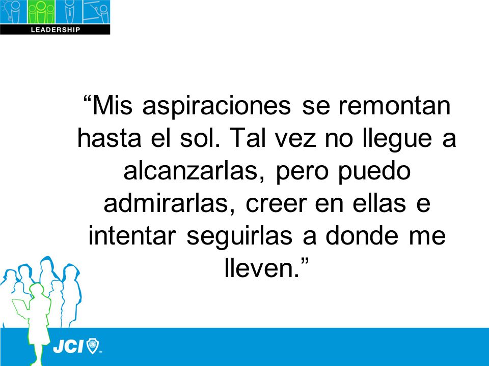 Mis aspiraciones se remontan hasta el sol